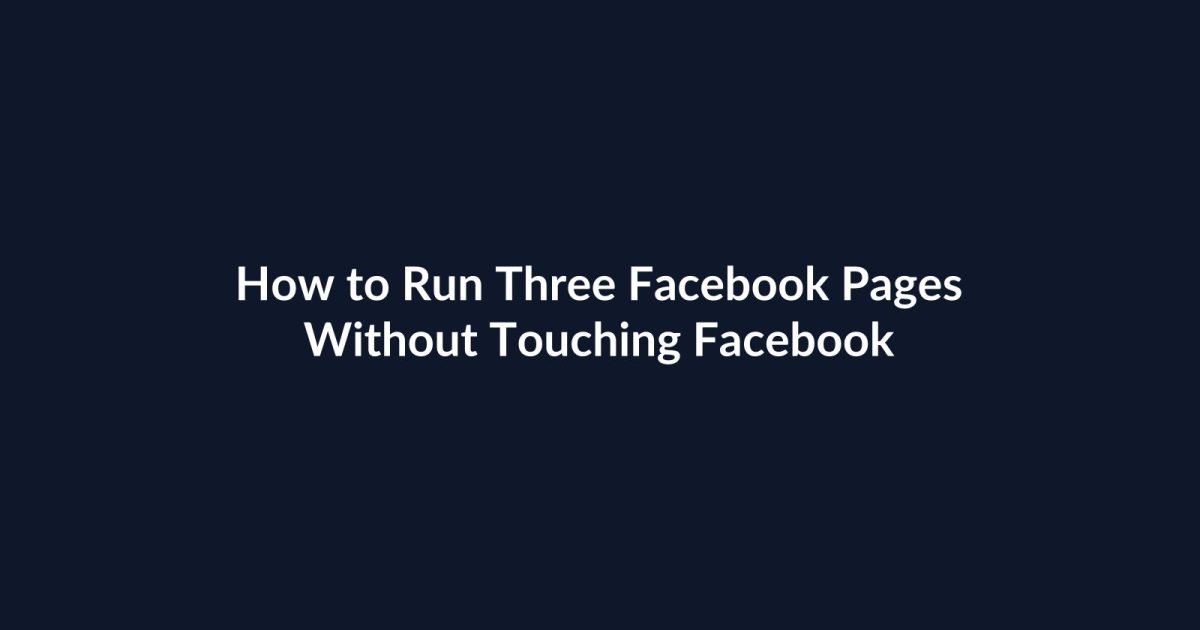 White text on dark blue background reading 'How to Run Three Facebook Pages Without Touching Facebook'